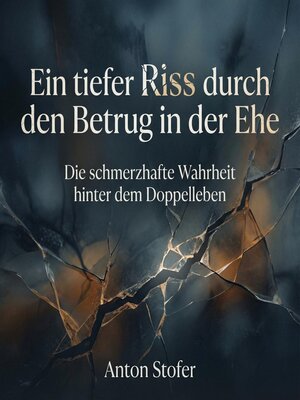 cover image of Ein tiefer Riss durch den Betrug in der Ehe